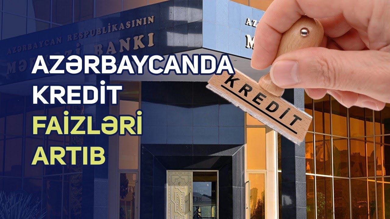 diqqet-kredit-faizleri-ile-bagi-vacib-melumat-1752064378